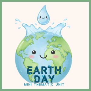 Earth Day Mini Thematic Unit (11 Activities!)